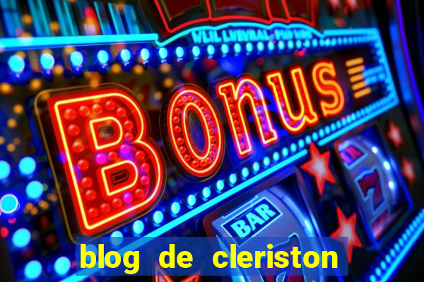 blog de cleriston silva serrinha bahia